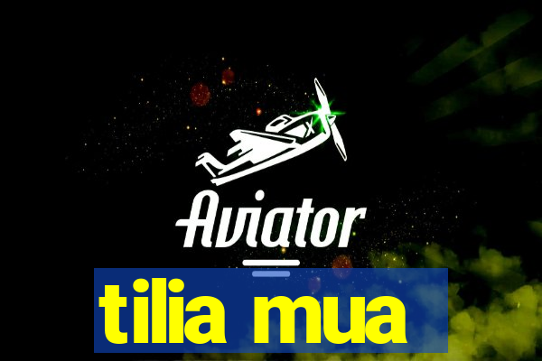 tilia mua